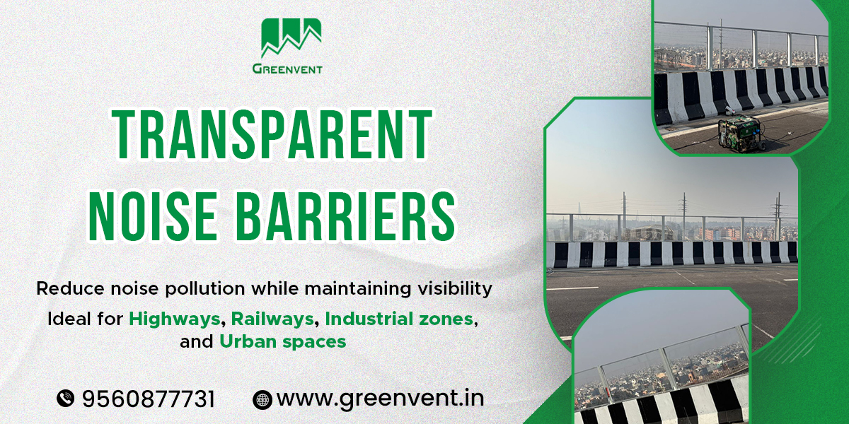 Transparent Noise Barriers in India | Silent & Clear Protection
